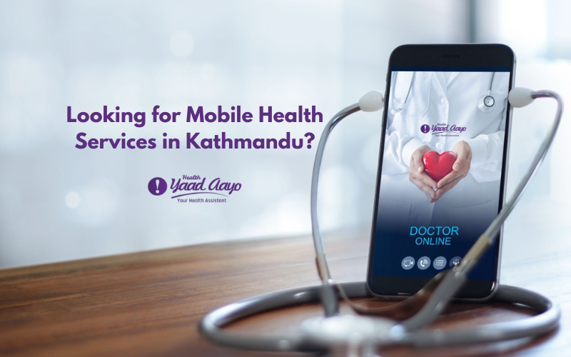 Mobile HealthCare Services In Kathmandu With Health Yaad Aayo